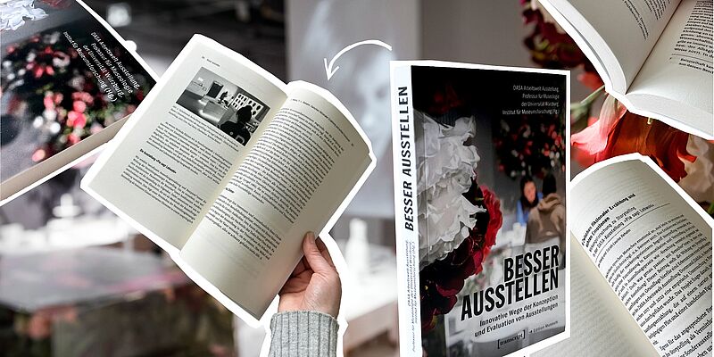 Einblicke in das Buch "Besser ausstellen", eine Tagungspublikation der DASA